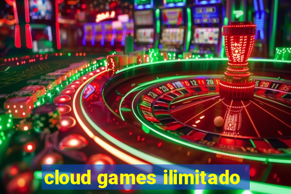 cloud games ilimitado